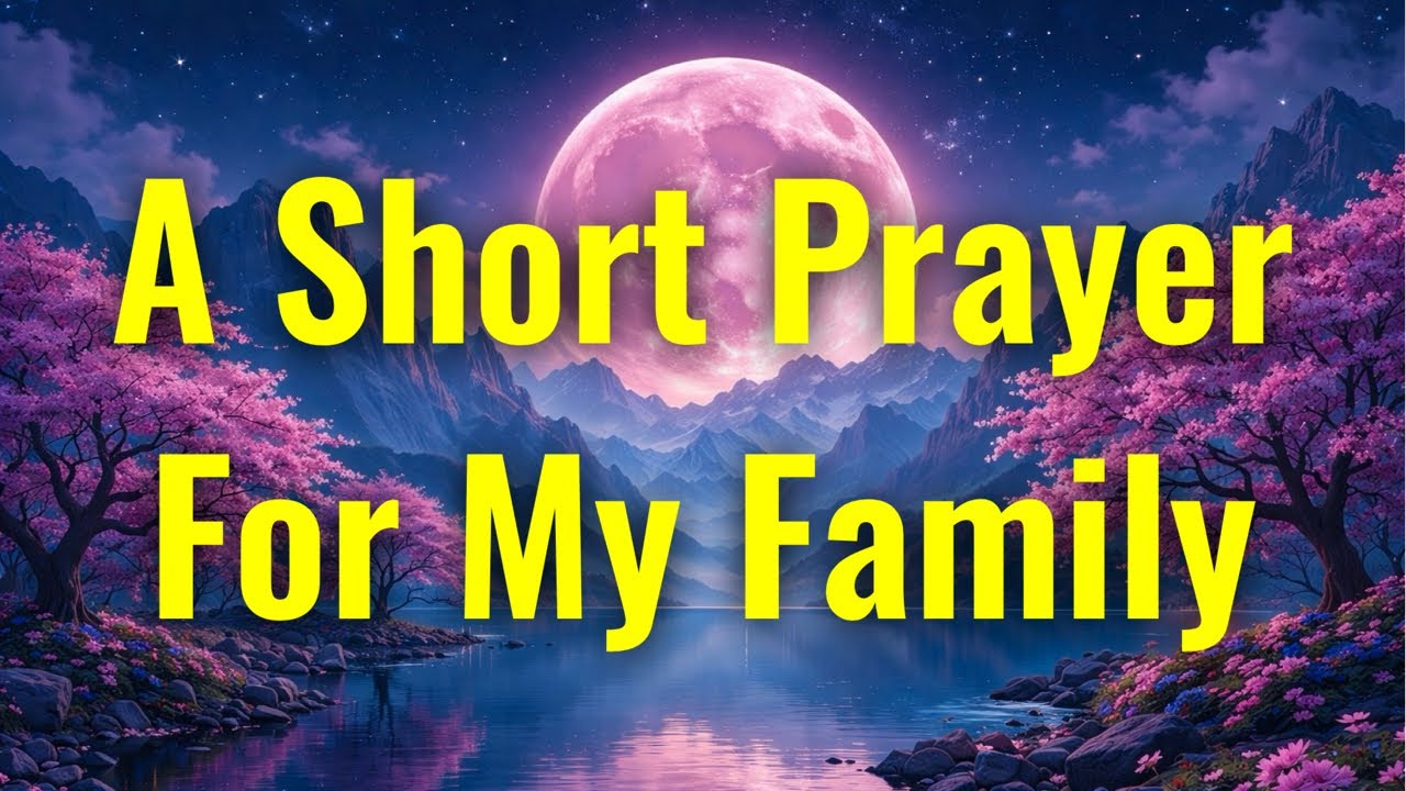 A Short Prayer For My Family