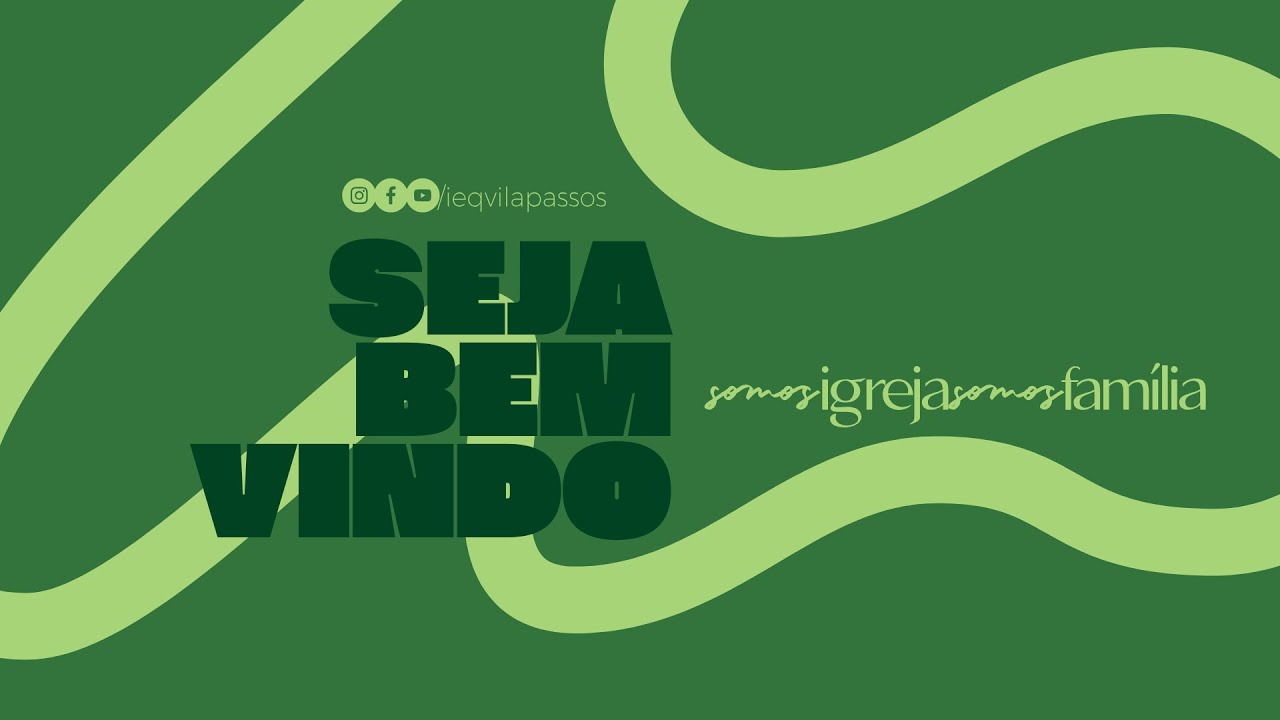 DOMINGO | IEQ VILA PASSOS | 25.JAN.26 | 18h | AO VIVO