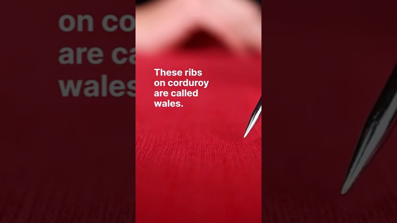 Those Ribs on Corduroy are Called Wales