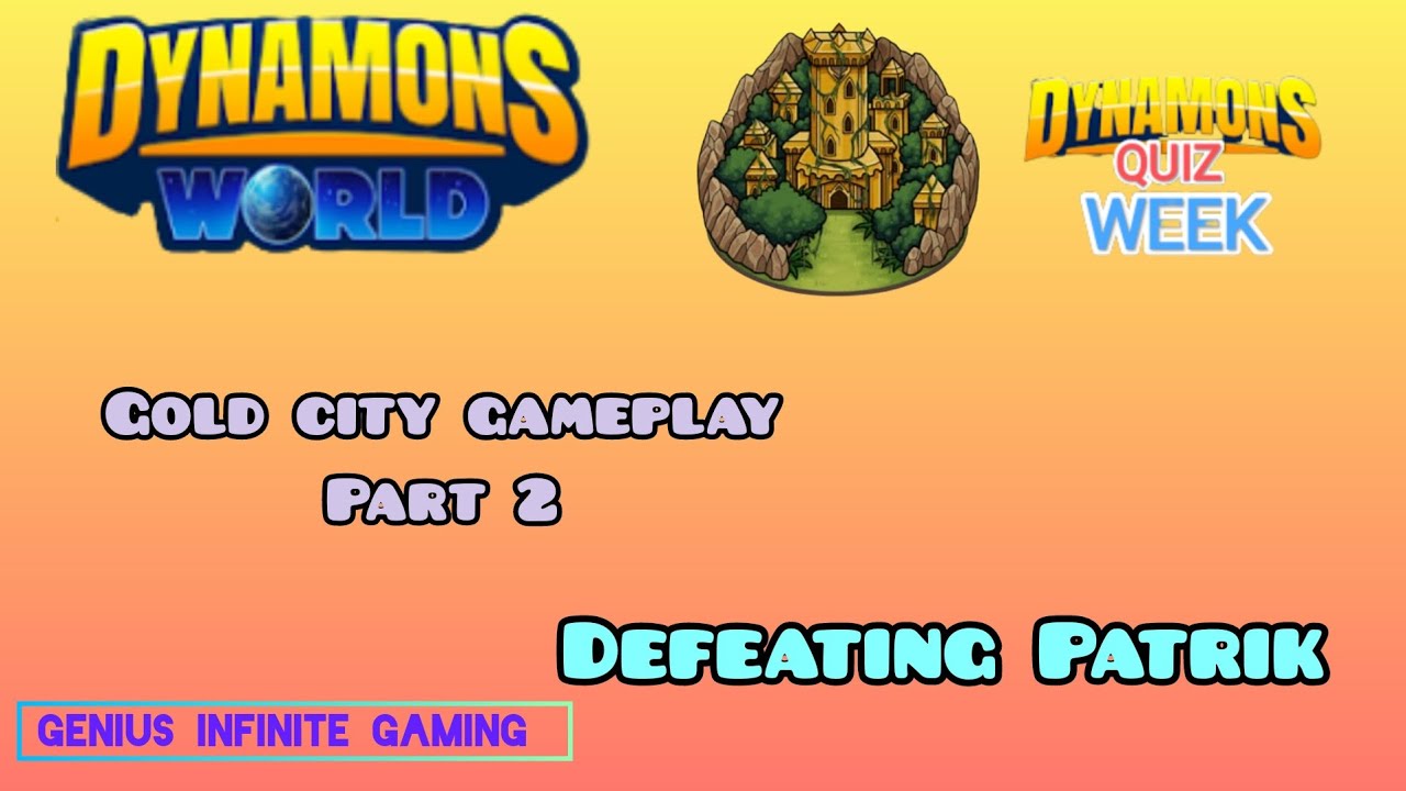 Defeating Patrik /Dynamons world Gold city gameplay part 2