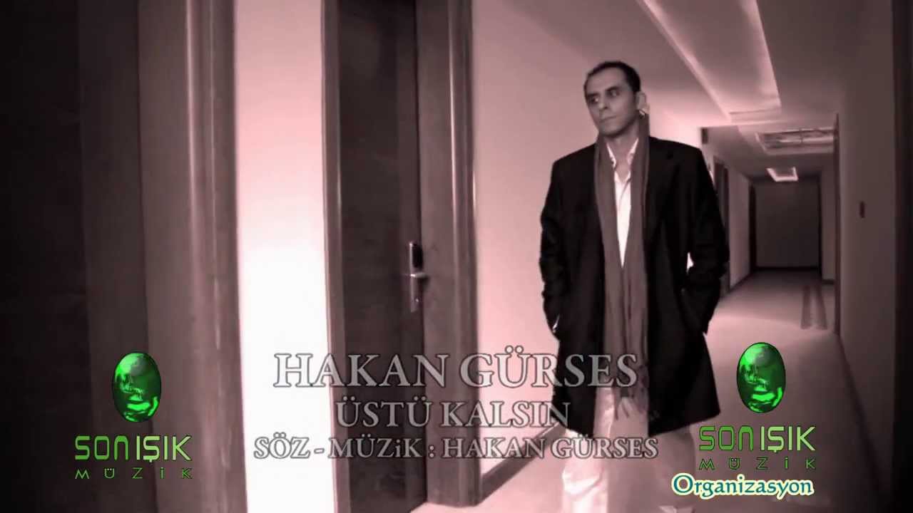 HAKAN GÜRSES ÜSTÜ KALSIN YENİ KLİP