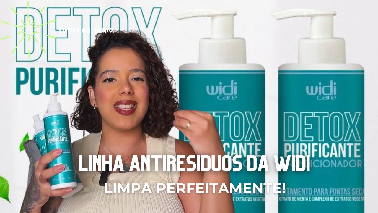 LINHA DETOX DA WIDI CARE ACABA COM ACÚMULO NO CABELO - Tamires Maia