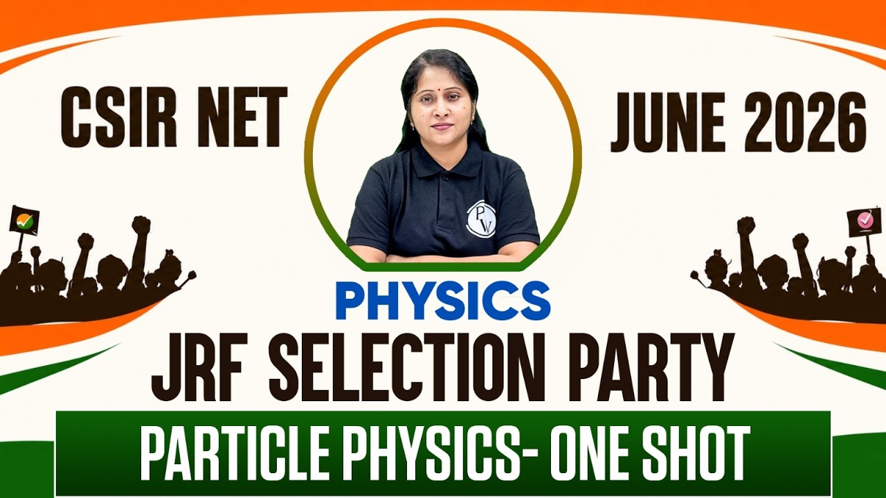 CSIR NET June 2026 Physics | Particle Physics- one shot | JRF Selection Party