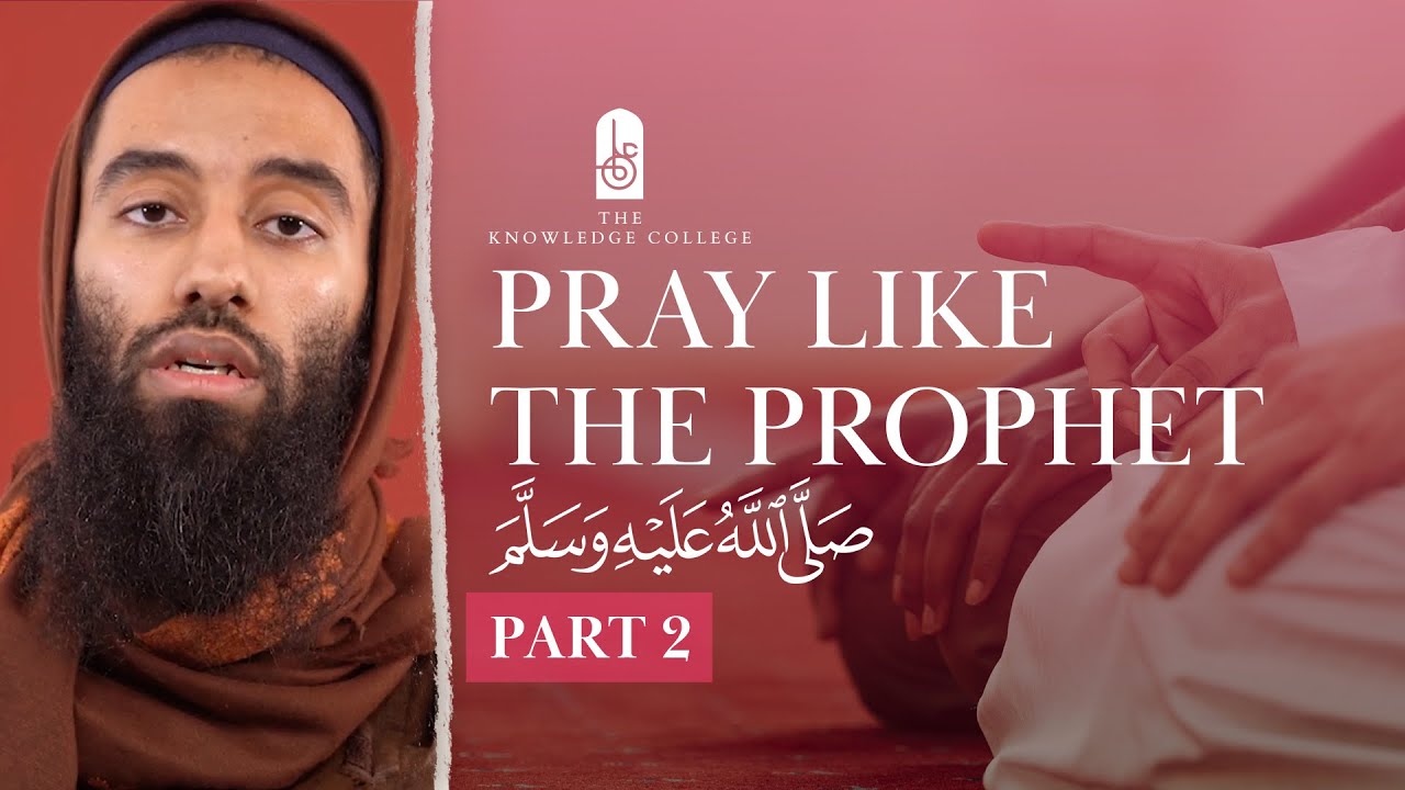 #2 How To Enter The Salah | Pray Like The Prophet ‎ﷺ - Ustadh Abu Taymiyyah