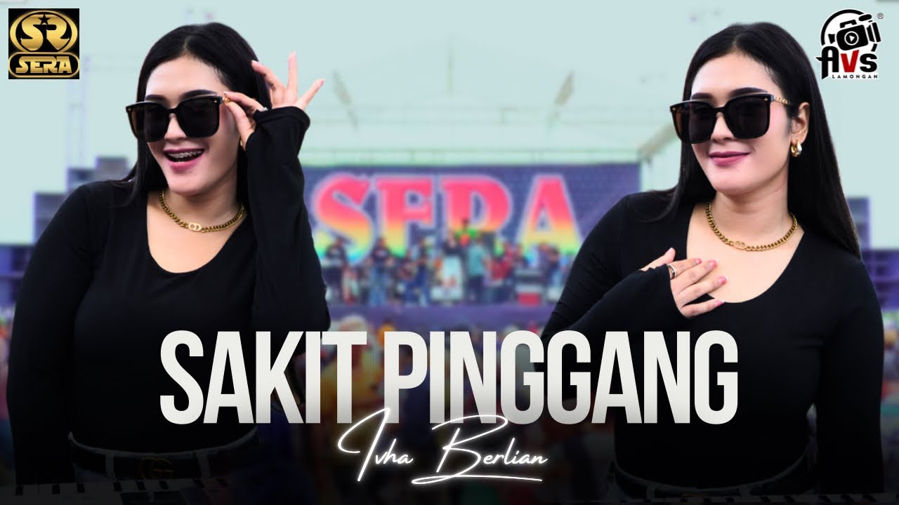 SAKIT PINGGANG - IVHA BERLIAN - SERA LIVE WIDAS 2025