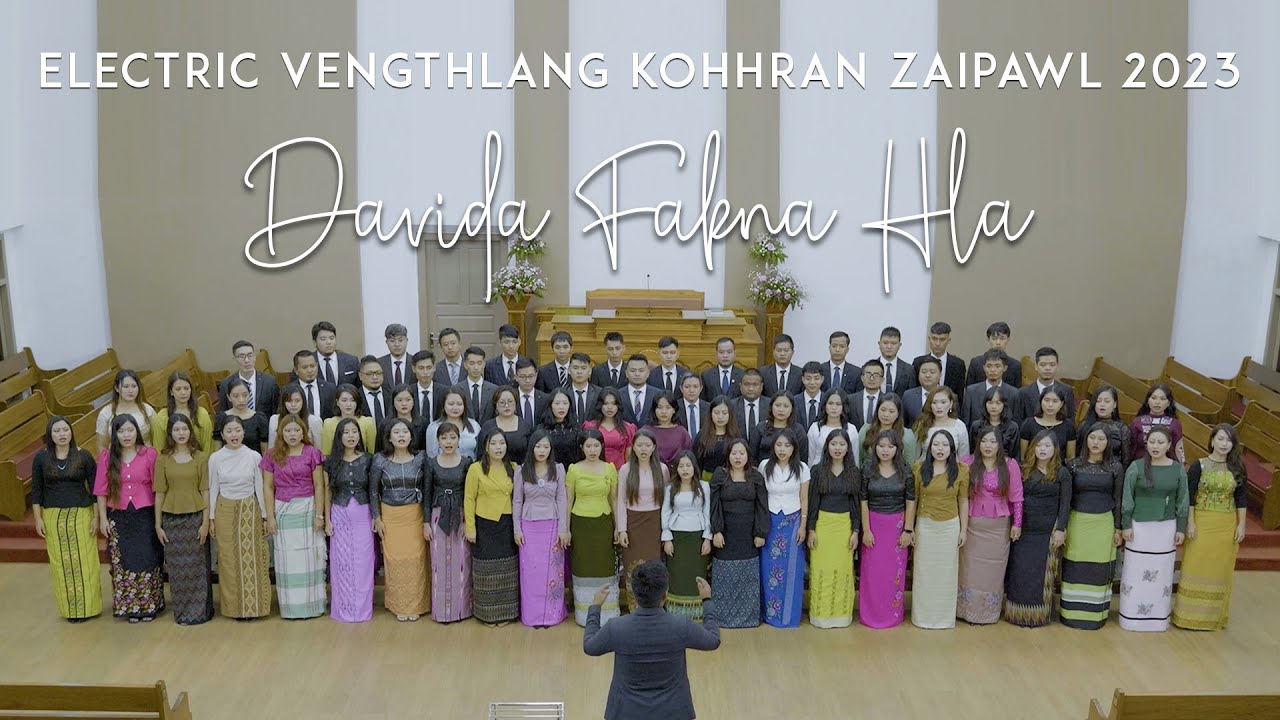 Electric Vengthlang Kohhran Zaipawl 2023 | Davida Fakna Hla (Official Music Video)
