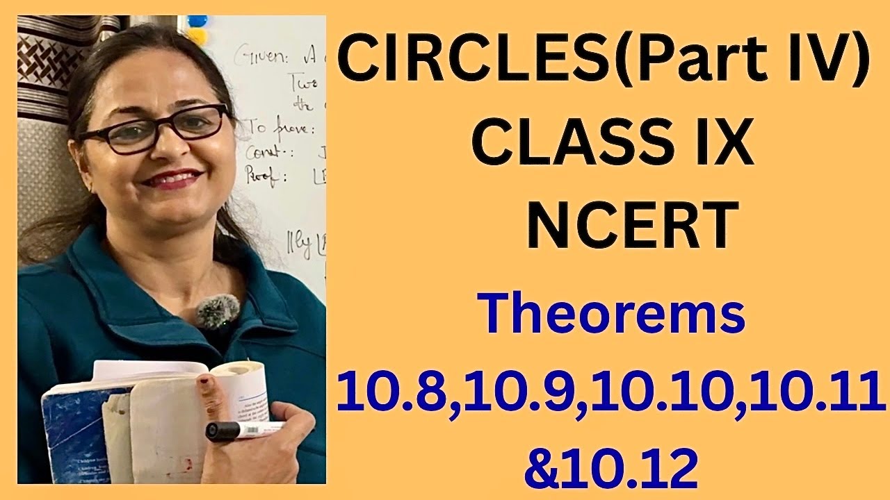 CIRCLES Class9 NCERT Theorems10.8,10.9,10.10,10.11&10.12