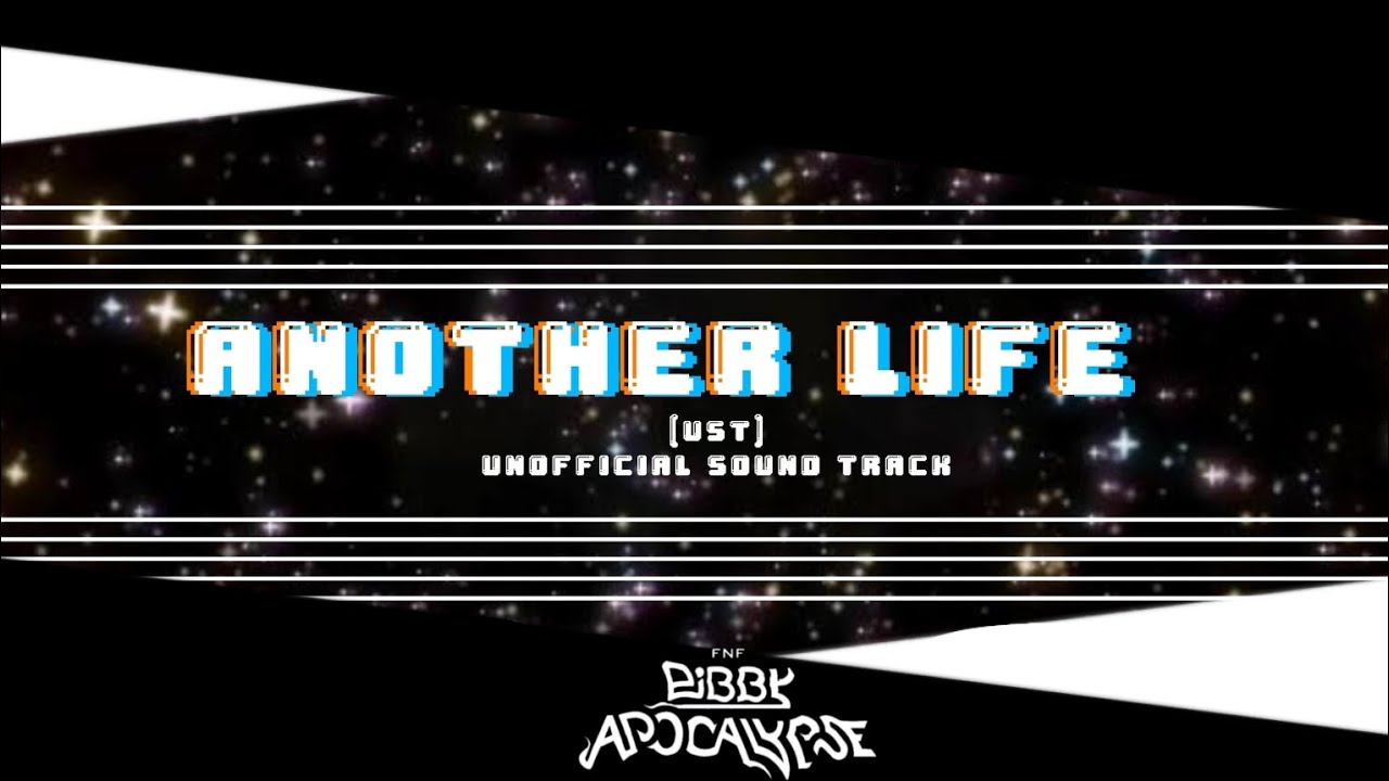 •Another Life| FNF [Pibby Apocalypse] |UST| Fan Song 
