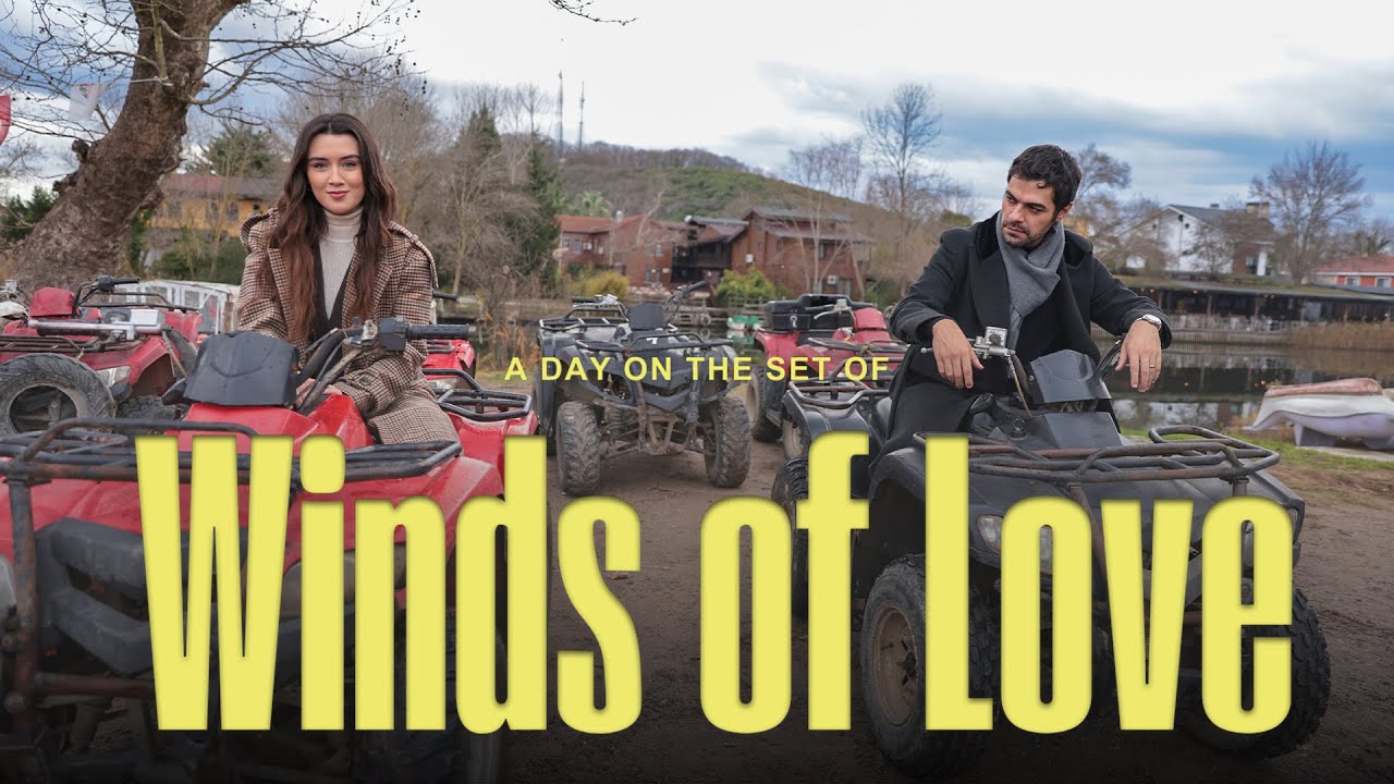 A Day On The Set Of Winds of Love  | Rüzgarlı Tepe Setinde Bir Gün