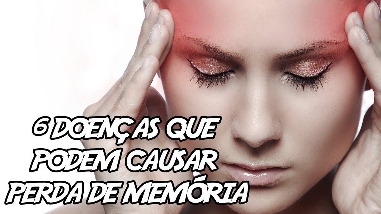 6 Doen&ccedil;as Que Podem Causar Perda De Mem&oacute;ria