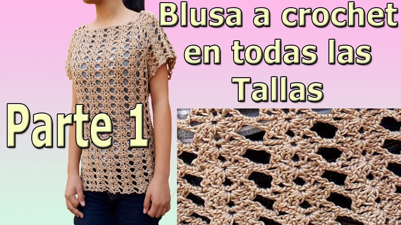 Blusa a crochet - ganchillo - Tejido para dama - facil - en todas las tallas PARTE #1