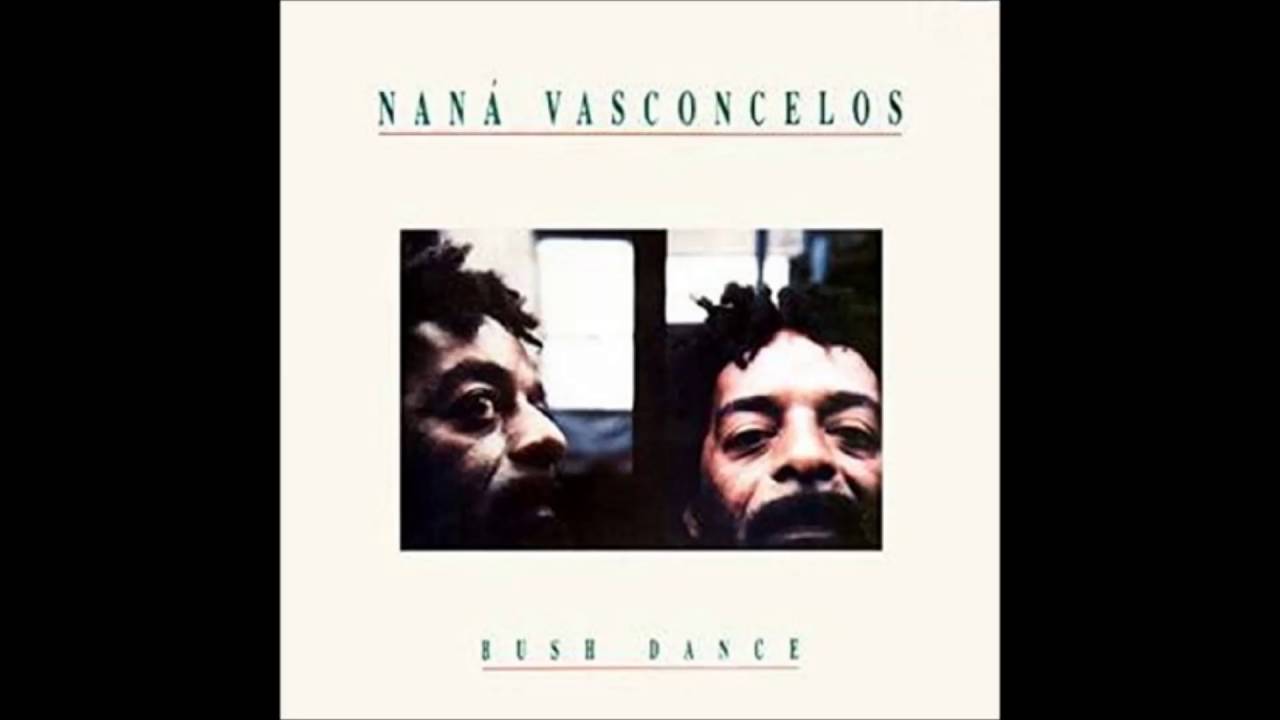Bush Dance - Naná Vasconcelos