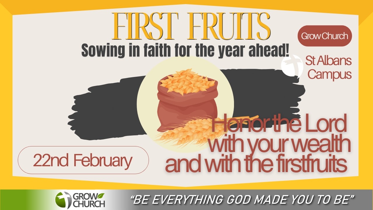 First Fruits Service | 22nd February | Grow Church