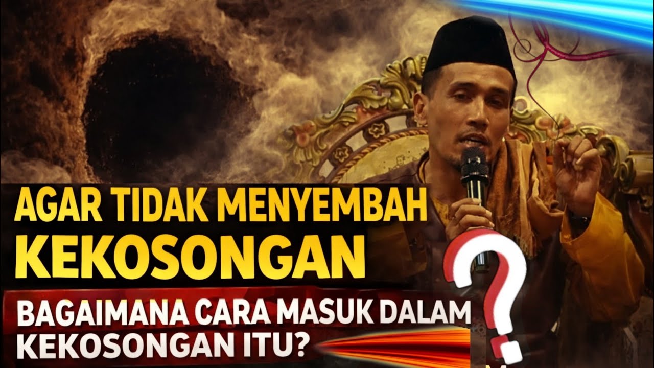 KH. MUKHLASON ROSYID 🔴 BAGAIMANA MASUK DALAM KEKOSONGAN AGAR TIDAK MENYEMBAH KEKOSONGAN