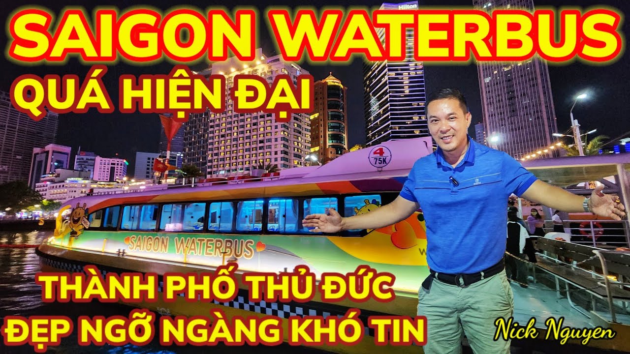SÀI GÒN ĐẸP ĐẾN NGỠ NGÀNG - TRẢI NGHIỆM WATERBUS TỪ BẾN BẠCH ĐẰNG QUA THỦ THIÊM || Nick Nguyen