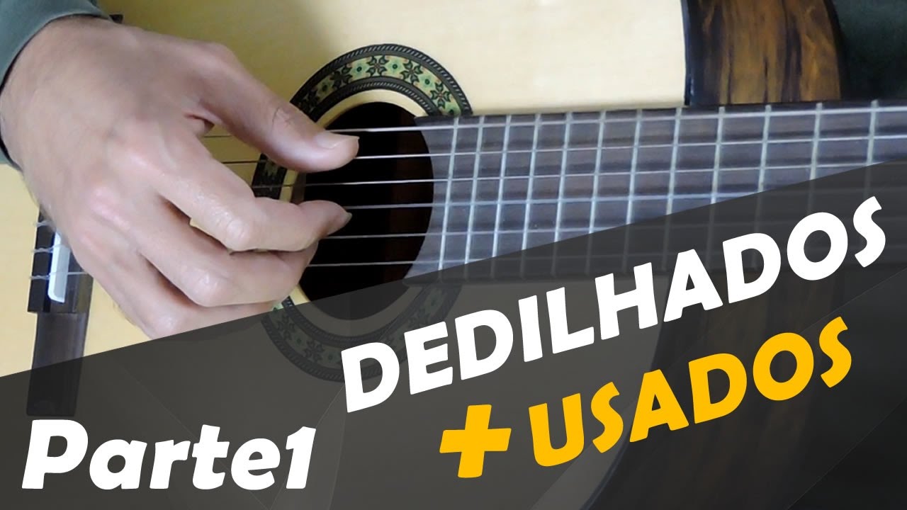 Dedilhados Mais Usados no Violão (PARTE 1 de 3)
