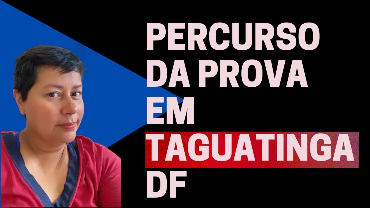 VEJA O TRAJETO de PROVA PRÁTICA do DETRAN em TAGUATINGA DF
