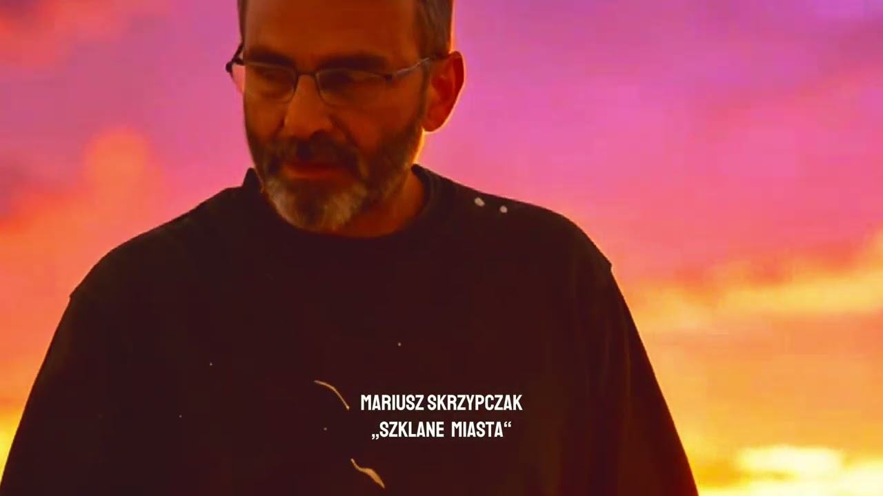 Szklane Miasta - Mariusz Skrzypczak Nowoczesny Polski Pop-Rap o Miłości i Współczesnym Życiu