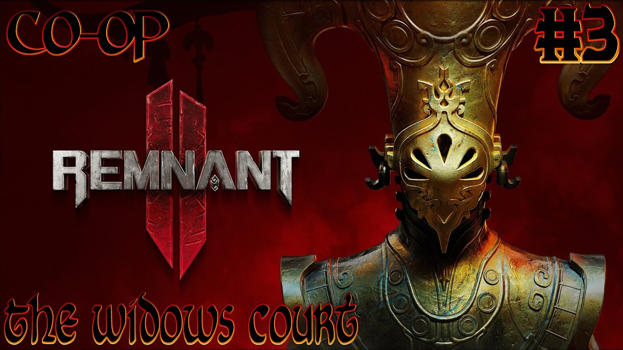 Remnant 2 – Part 3 - The Widow's Court | Co-Op Playthrough [PC]