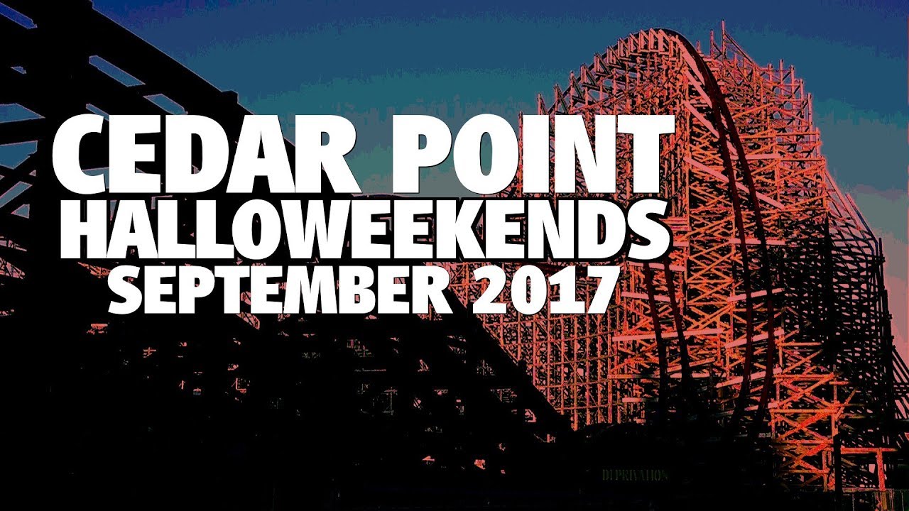 Cedar Point HALLOWEEKENDS Sept 2017