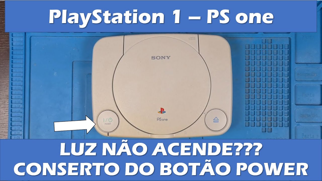 PS1 NÃO LIGA?? - CONSERTO DO BOTÃO POWER