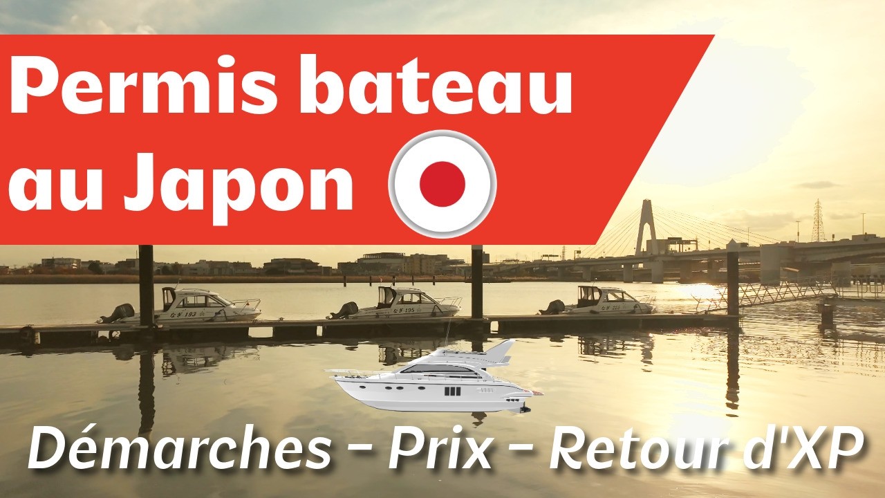 🚤🌊 Comment passer son PERMIS BATEAU au JAPON ? 🚤🌊