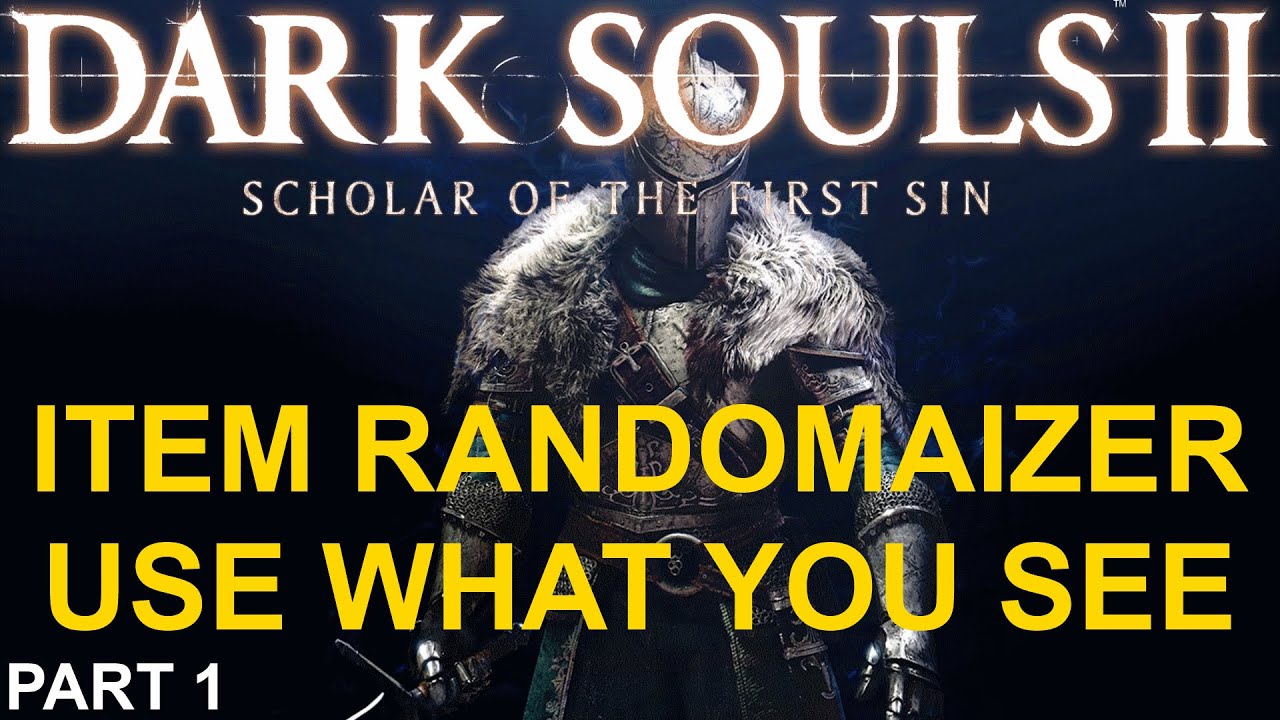 Dark Souls 2 SotFS | Use What You Get/See + Item Randomizer Mod #1 (Что нашли -  сразу используем)