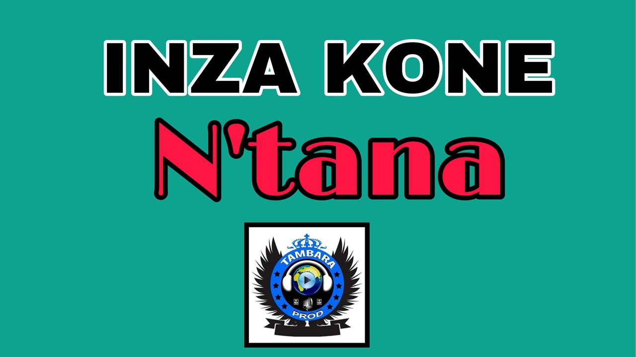 INZA KONE - N&rsquo;TANA