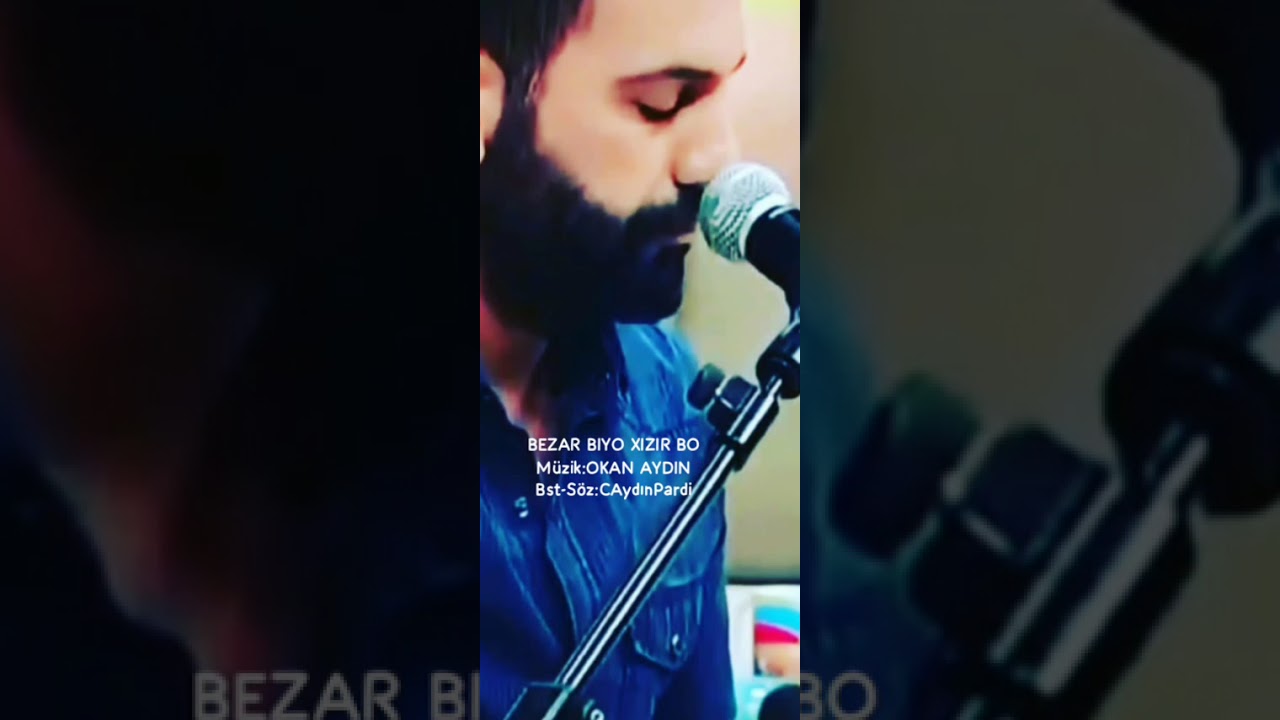 *BEZAR BIYO XIZIR BO*