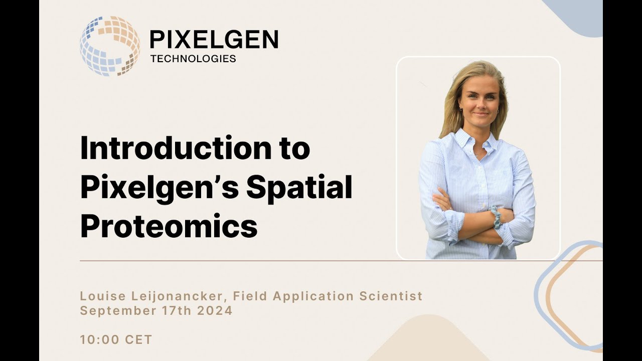 Introduction to Pixelgen's Spatial Proteomics by Louise Leijonancker