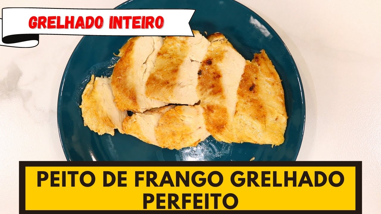 Essa dica é perfeita! Faça o peito de frango INTEIRO! PEITO DE FRANGO GRELHADO PERFEITO