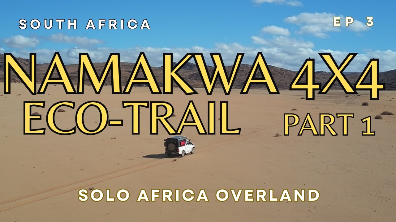 Namakwa 4x4 Eco Trail, Pt 1. The Orange River flooded - Solo Africa Overland, Ep. 3