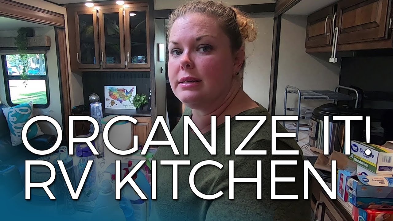 HOW TO: RV Kitchen Organization | Grand Design Reflection 312BHTS