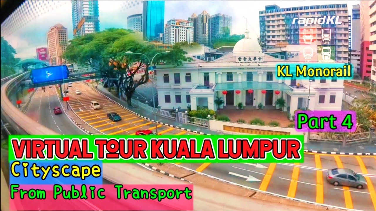 Virtual Tour Kuala Lumpur Malaysia Travel Train Kereta Api Monorail 4