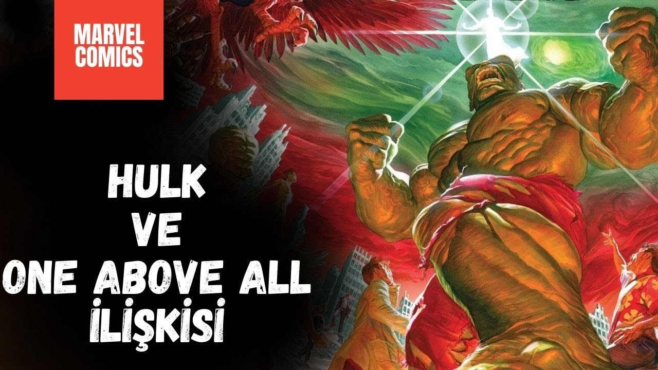 Hulk - The One Above All İlişkisi | Hulk Tanrı Mı? | Marvel Comics