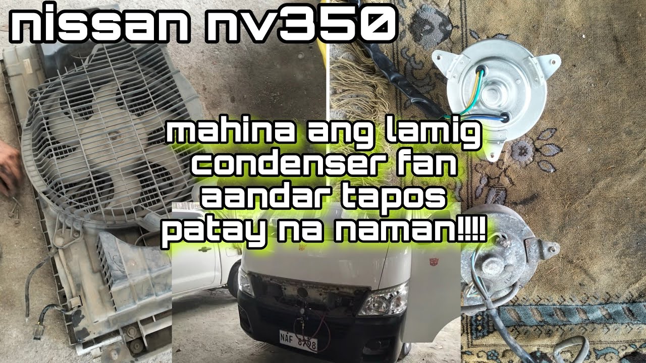 Nissan NV350 mahina ang lamig.. condenser fan aandar tapos patay na naman.panuorin.