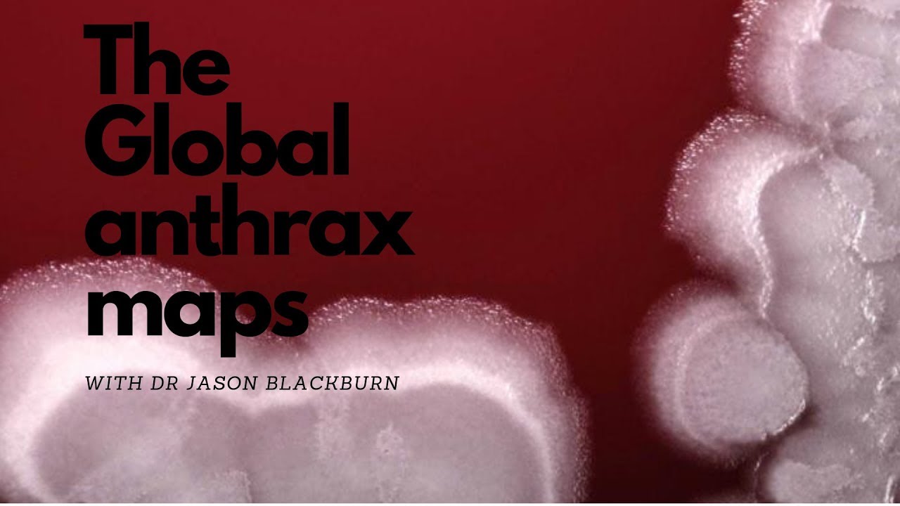 Global anthrax maps with Jason Blackburn, PhD