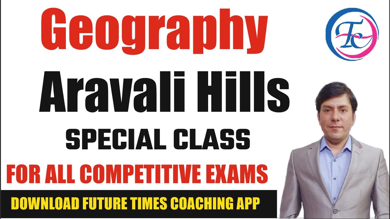 Geography  Aravali Hills  [अरावली का सम्पूर्ण अध्ययन ] By Dharmendra Sir | FUTURE TIMES COACHING