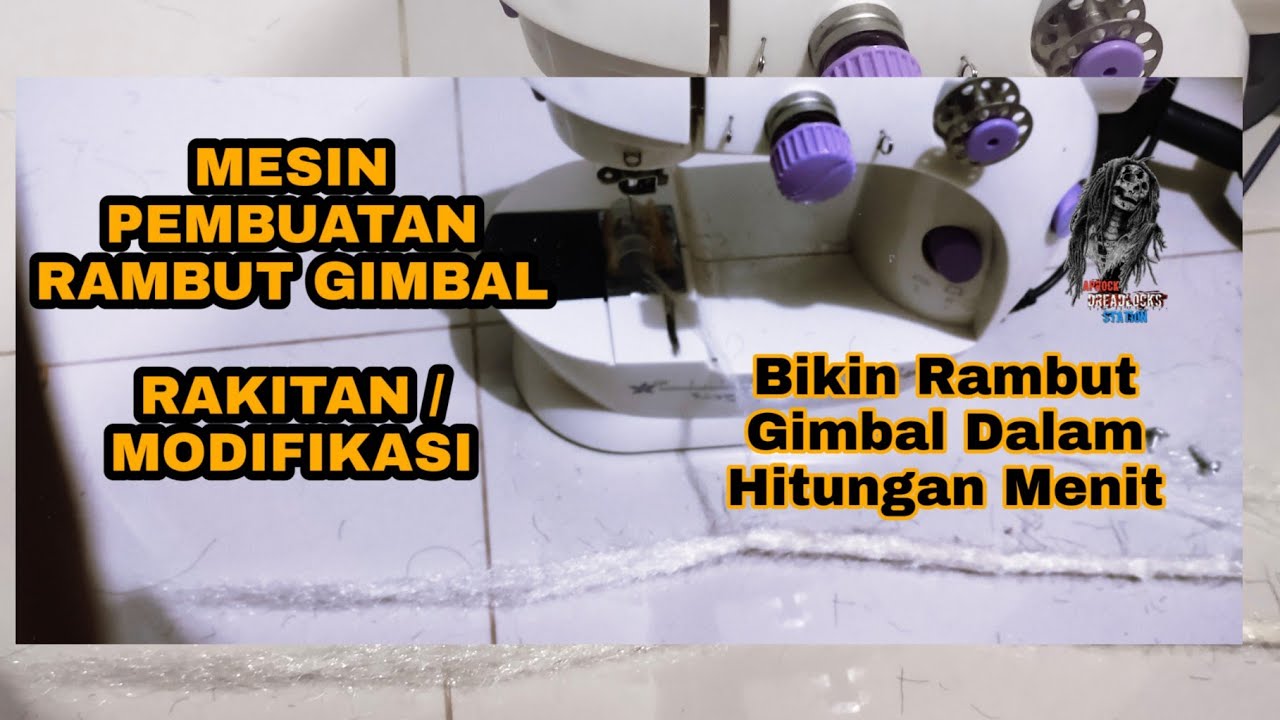 TUTORIAL MEMBUAT RAMBUT GIMBAL ATAU DREADLOCKS DENGAN MESIN JAHIT MODIFIKASI