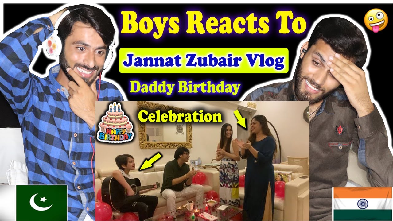 Reaction on Jannat Zubair Vlog | Celebrated Daddy's Birthday | Birthday Vlog | 