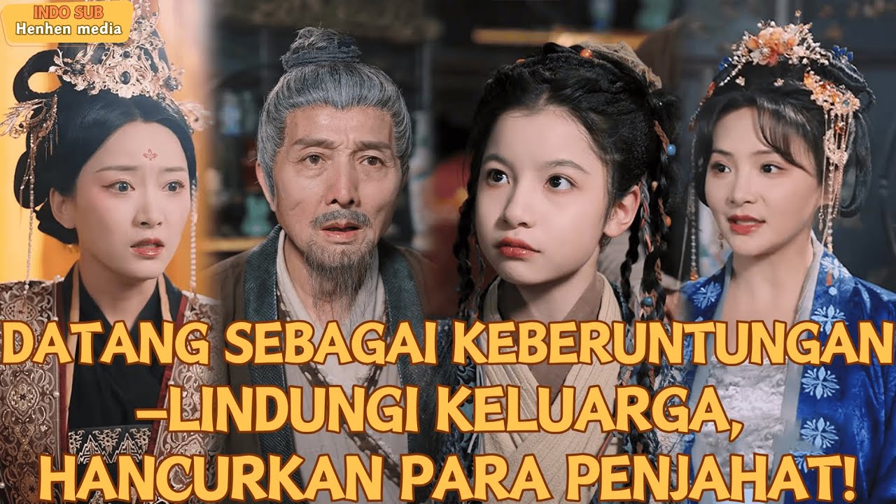 【IndoSub】XiaoQi/DATANG SEBAGAI KEBERUNTUNGAN&mdash;LINDUNGI KELUARGA, HANCURKAN PARA PENJAHAT!#minidrama