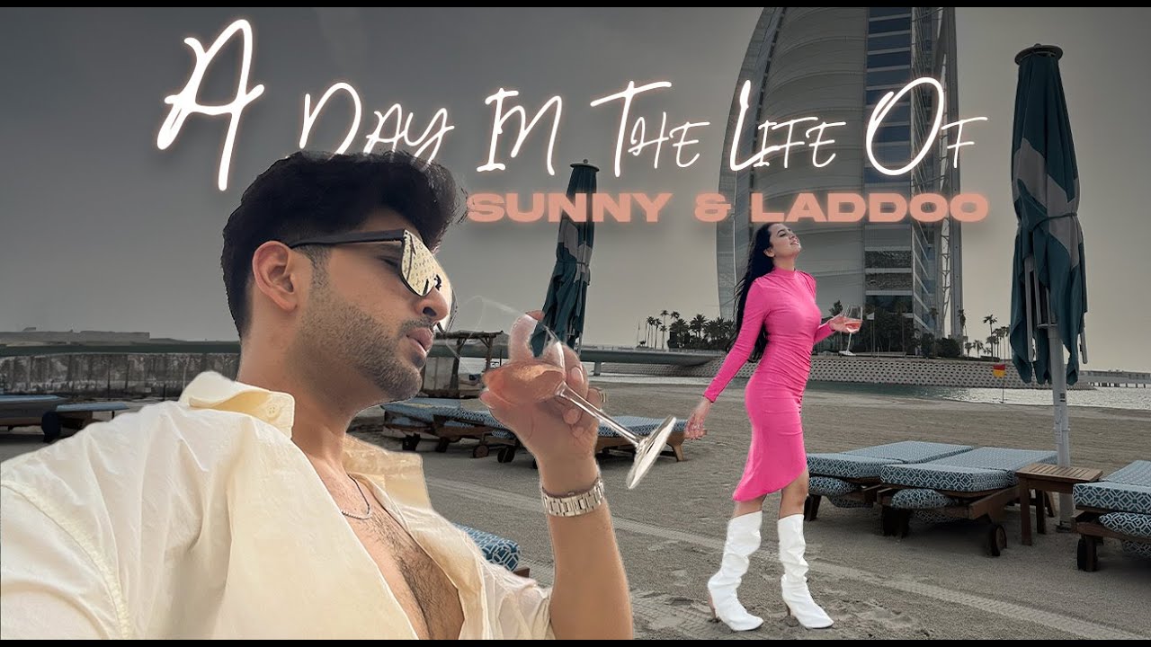 A Day in the Life of Sunny & Laddoo: Romantic Date in Dubai