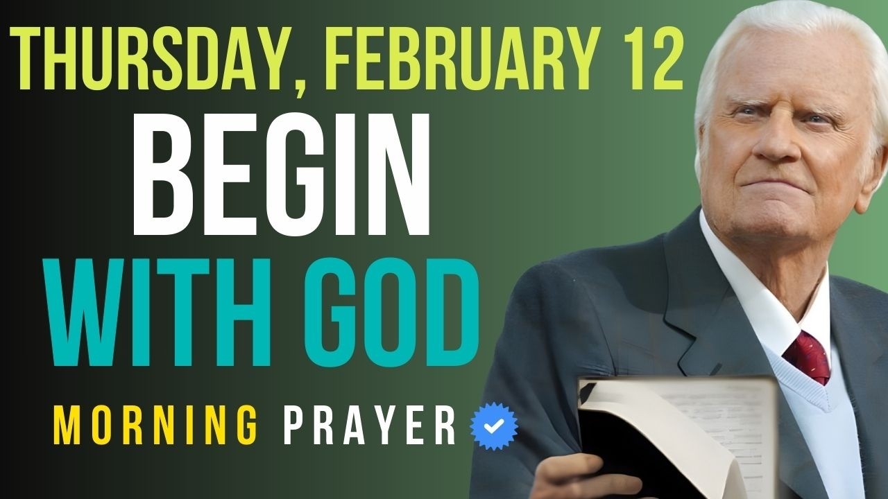 Thursday, February 12 | Start Your Day With God’s Peace & Protection | Billy Graham Sermons