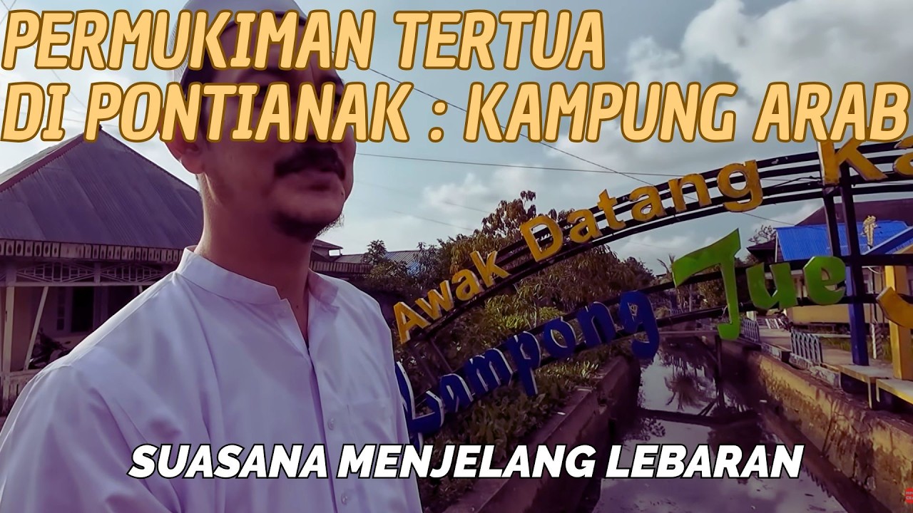 MELIHAT DARI DEKAT KAMPUNG ARAB DI PUSAT KOTA PONTIANAK