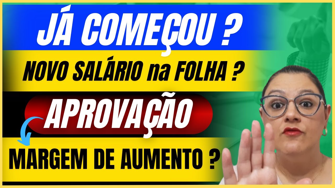 🔴 APRVOVAÇÃO DA MARGEM DE AUMENTO JÁ COMEÇOU ? - E O NOVO SALÁRIO NA FOLHA DE PAGAMENTO ?
