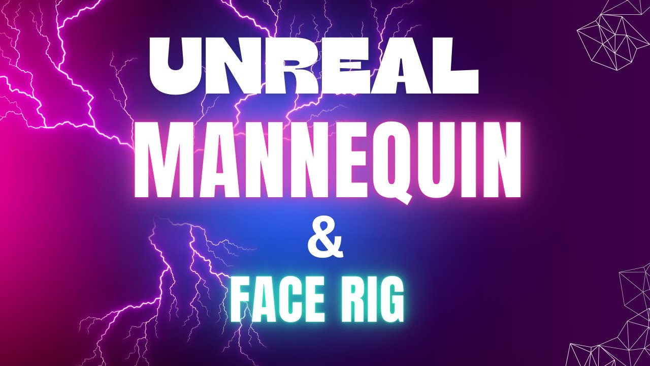 Mannequin & Face Rig