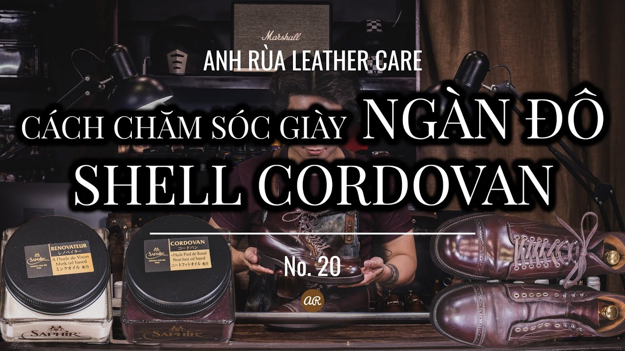 CÁCH CHĂM SÓC GIÀY NGÀN ĐÔ SHELL CORDOVAN | Anh Rùa leather care