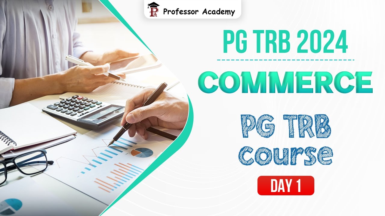 PG - TRB COMMERCE COURSE DAY 1 | Professor Academy