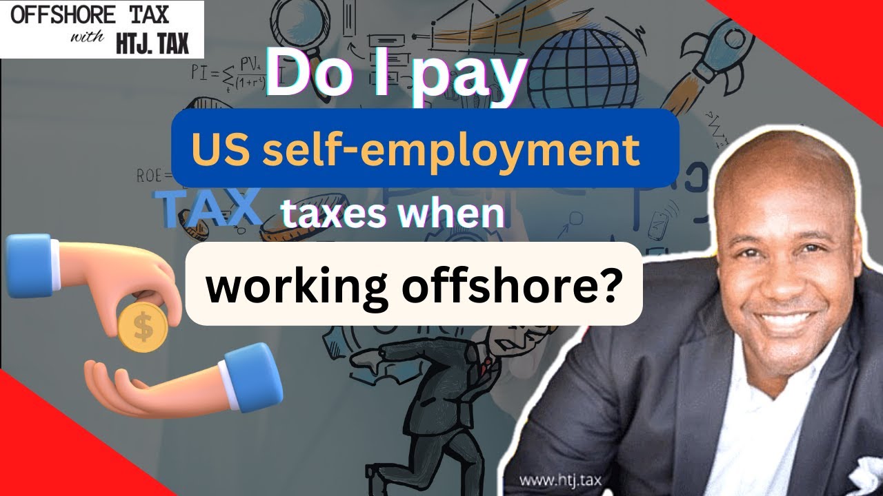 [ Offshore Tax ] Do I pay US self-employment taxes when working offshore?