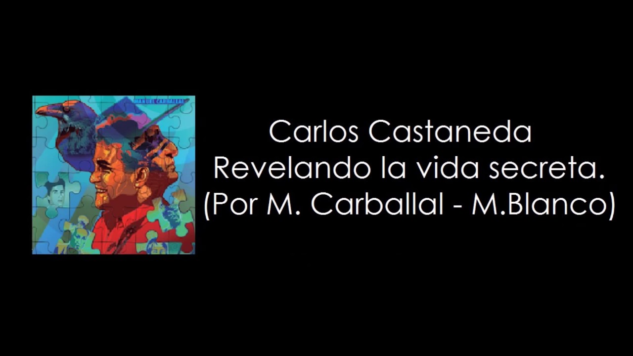 REVELANDO la vida SECRETA de Carlos CASTAÑEDA (M. Carballal - M. Blanco | Espacio Blanco | DON JUAN)